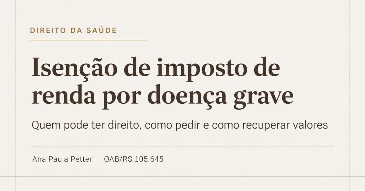 Imagem de capa do artigo Isenção de imposto de renda por doença grave: quem tem direito, como pedir e como recuperar o que foi pago